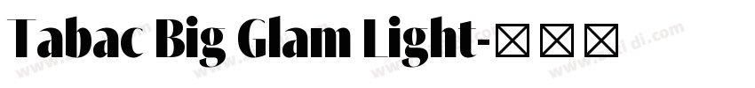 Tabac Big Glam Light字体转换